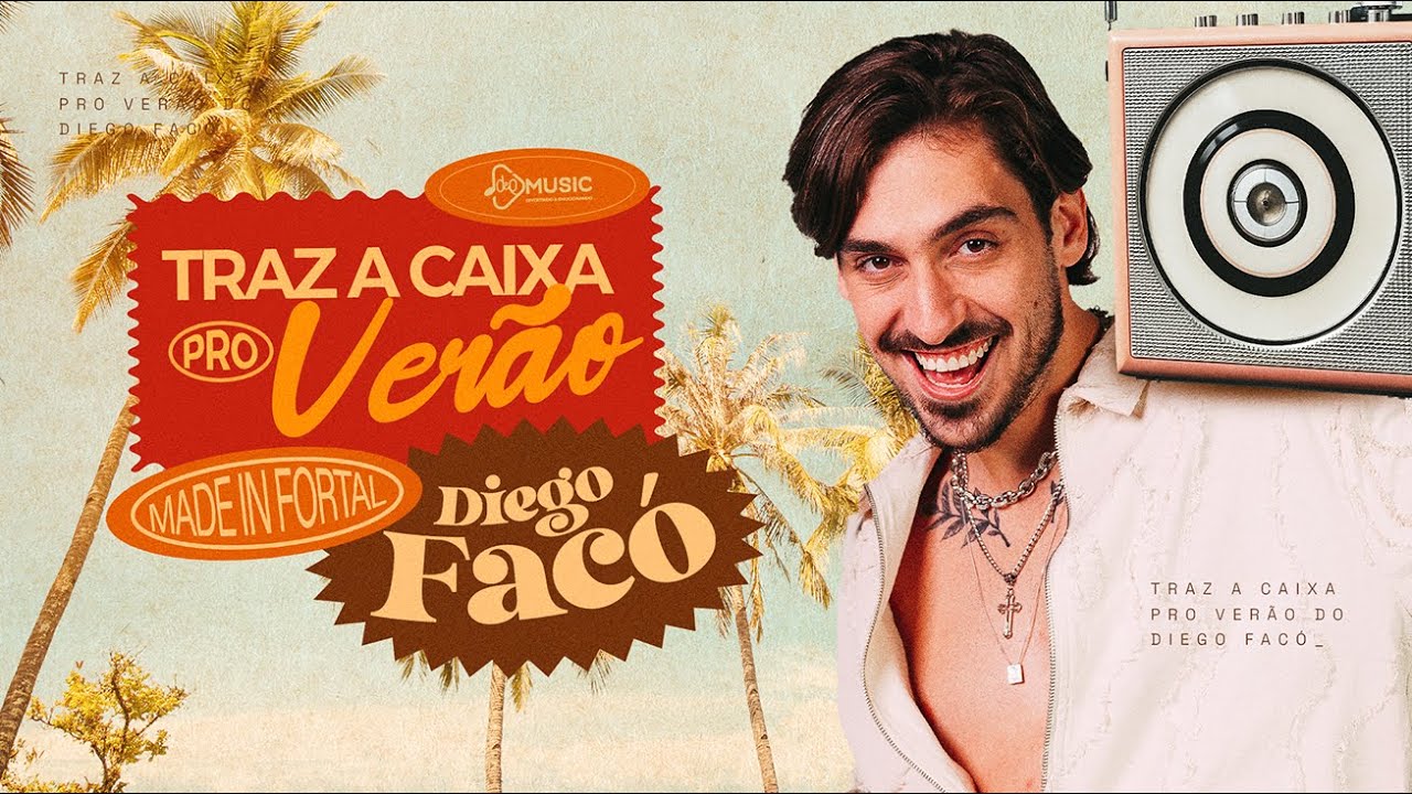 DIEGO FACÓ - TRAZ A CAIXA PRO VERÃO - MADE IN FORTAL