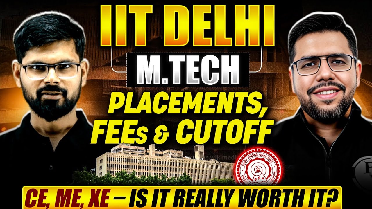 IIT Delhi M.Tech Placements, Fees And Cutoff | Is It Worth It for CE, ME, XE? 🚀