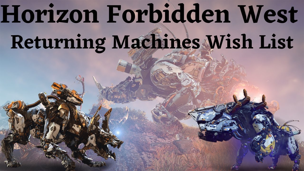 Horizon Forbidden West: Returning Machines Wish List