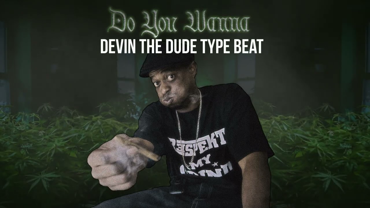 Devin The Dude Type Beat - Do You Wanna
