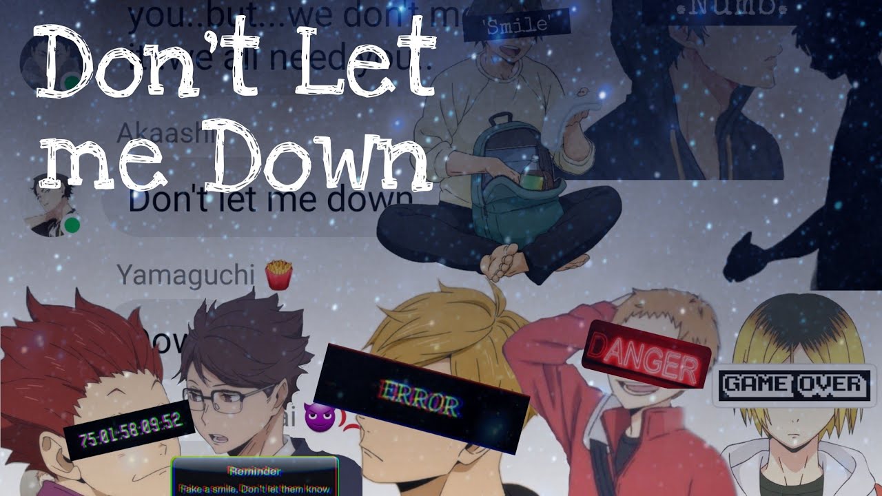 • Don't let me down • Haikyuu Texts • ⚠️TW IN VIDEO⚠️ •
