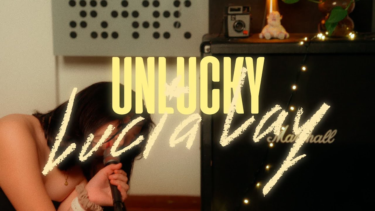 Lucia Lay - Unlucky (Official Video)