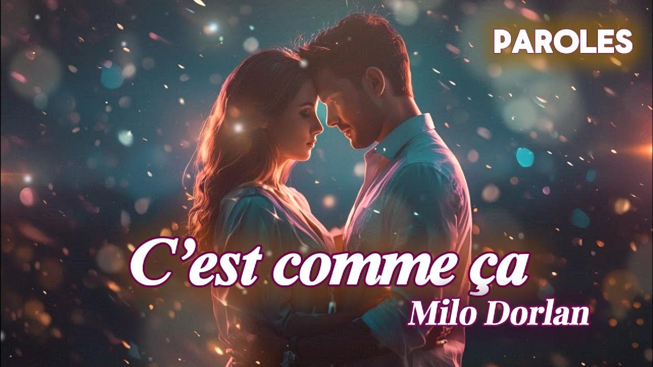 C’EST COMME ÇA – Milo Dorlan | Chanson d'Amour |  Romantique