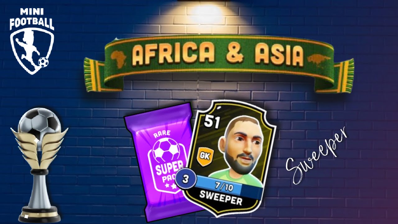 Mini Football - Africa & Asia Tournament! Sweeper x1 in Super Pack!