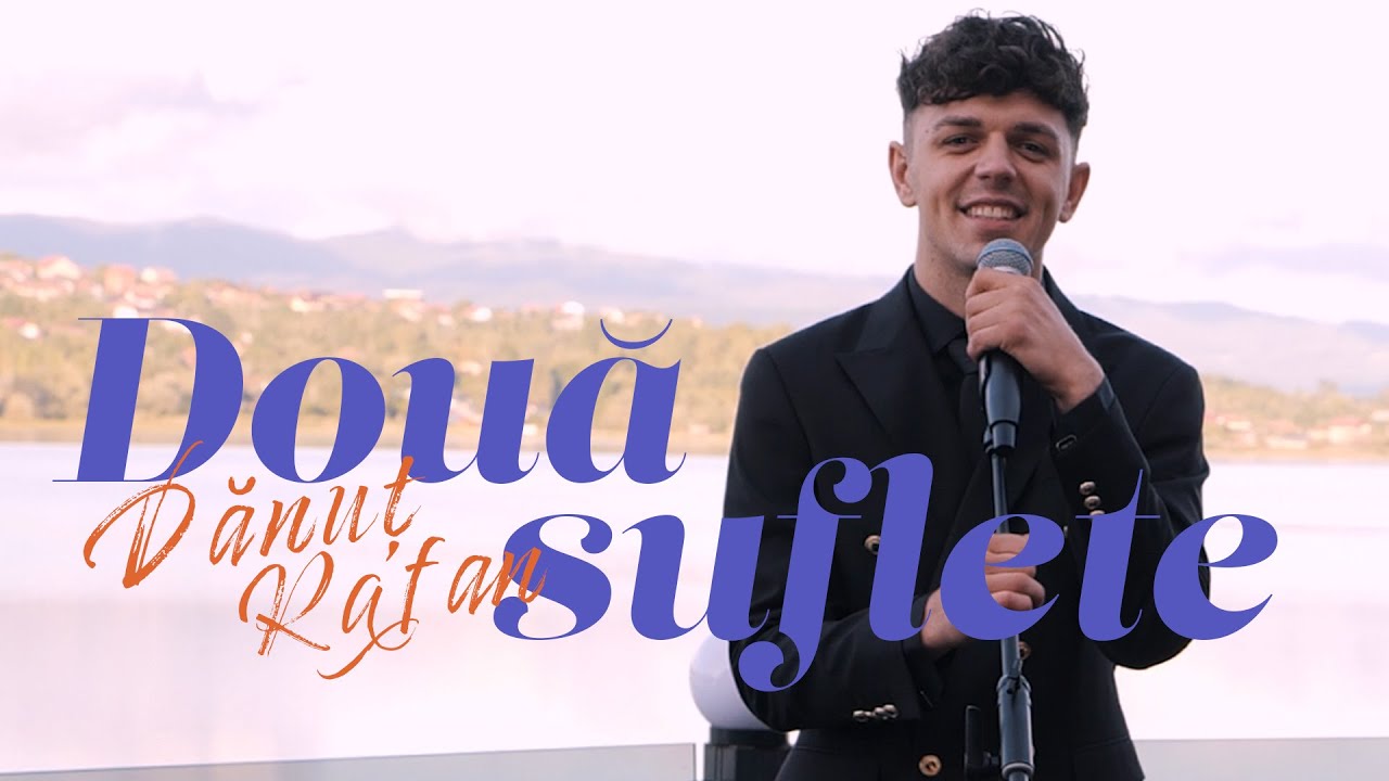 Dănuț Rafan  -  Două suflete || Official Video