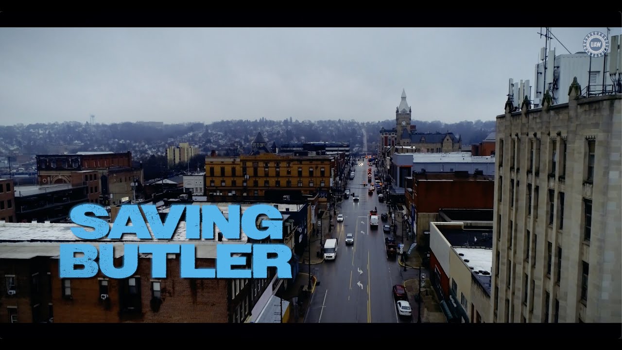 Saving Butler: UAW Members Fight for the Future of a Pennsylvania Steel Town