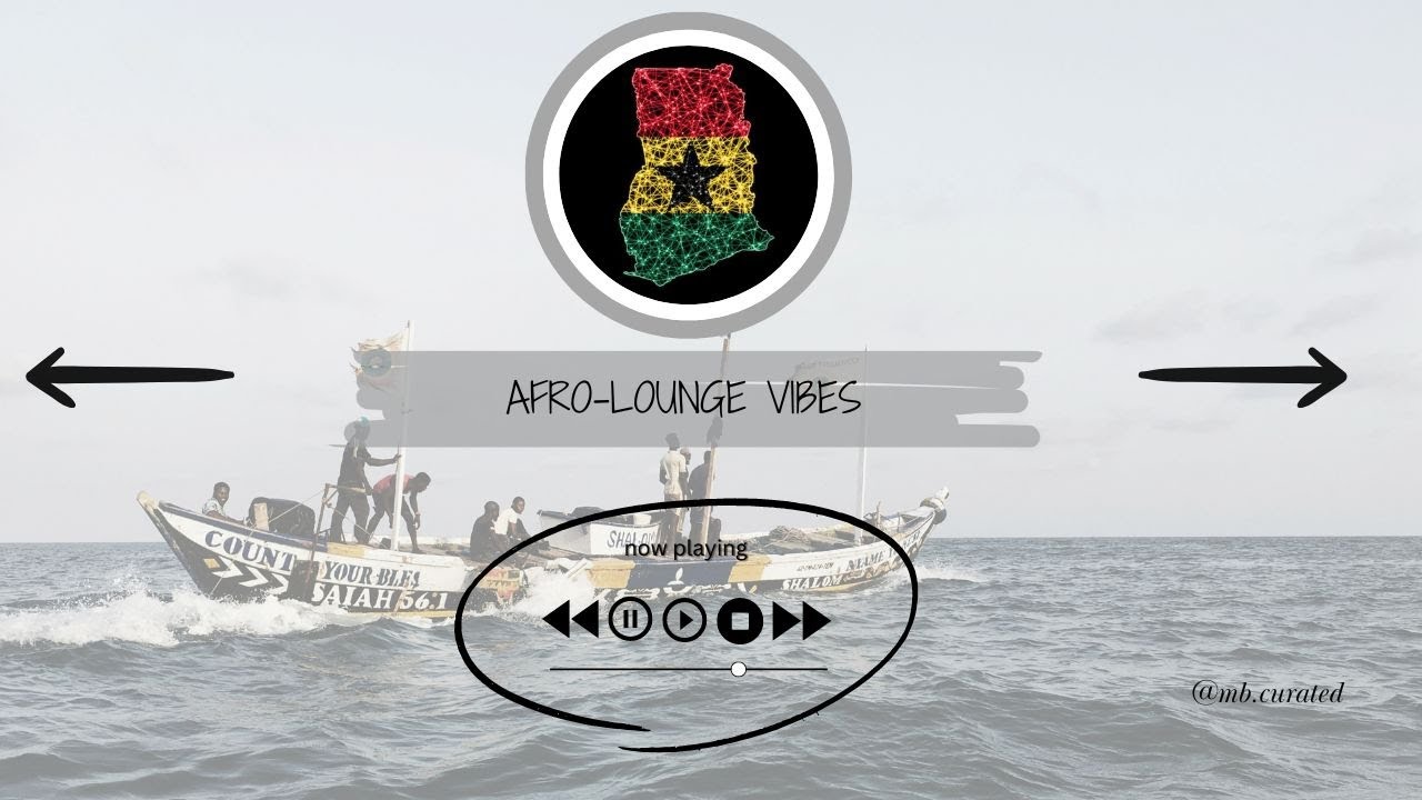 Afro Lounge Vibes - Chill Sounds from Ghana! 🇬🇭