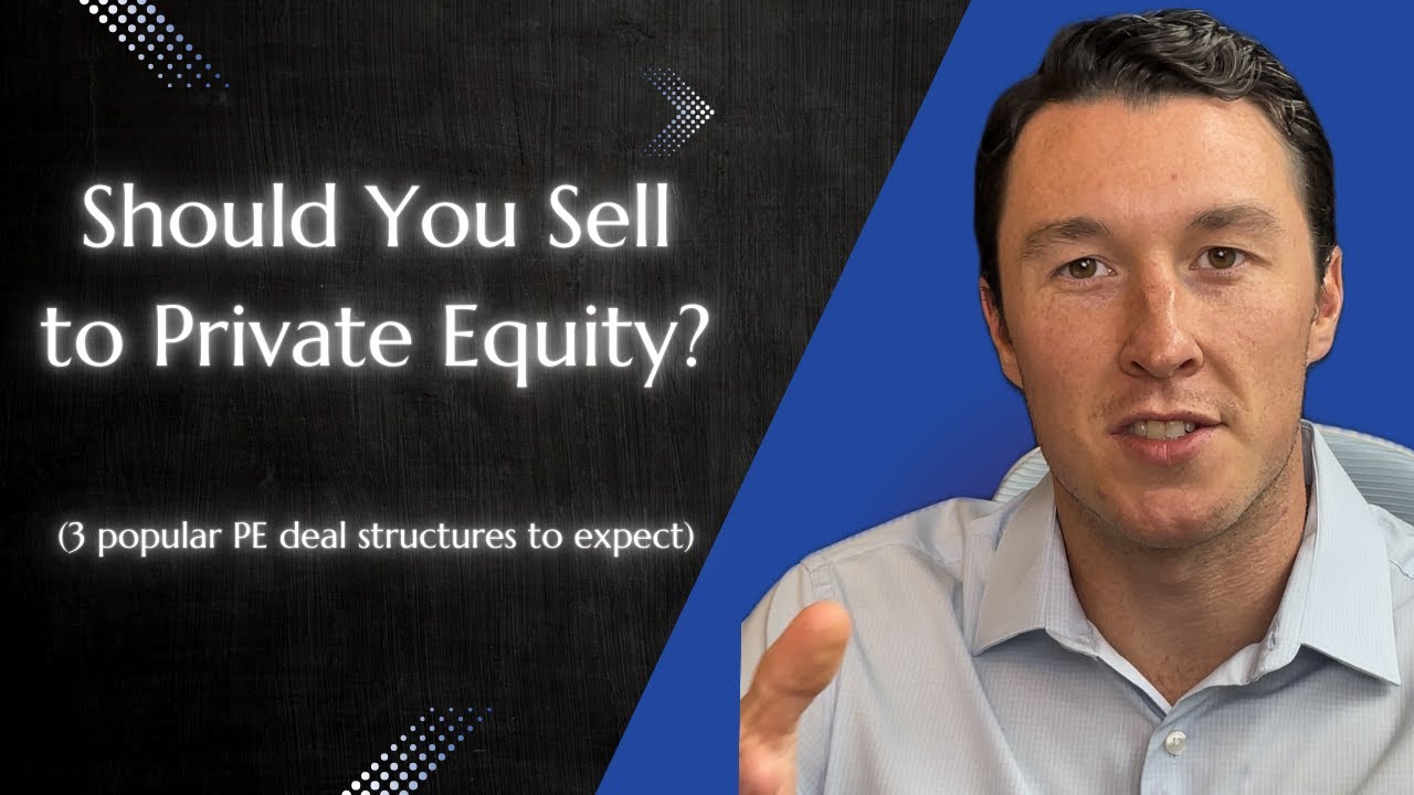Should You Sell To Private Equity? (3 Common Deal Structures Explained)