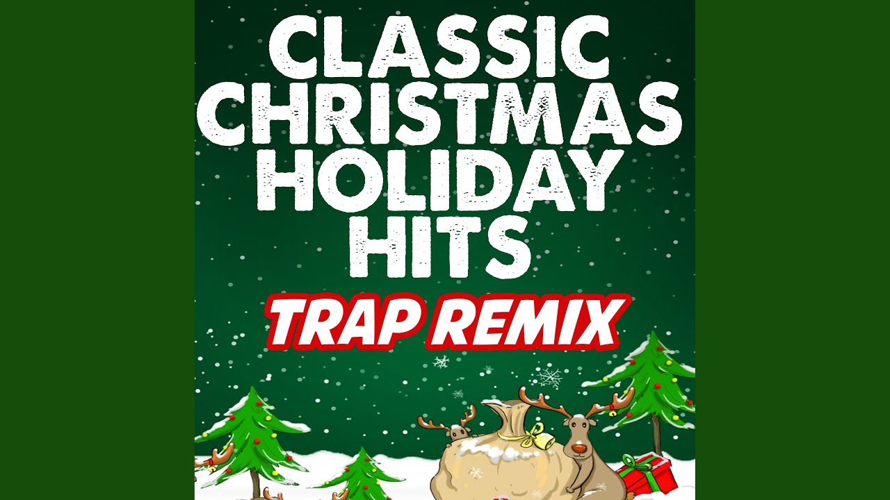 All I Want for Christmas Is You (Trap Remix)