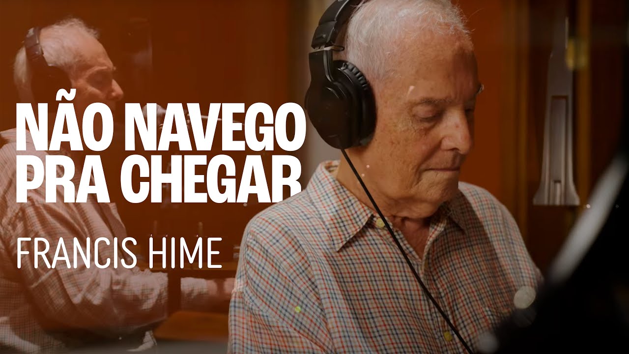 Francis Hime | Making Of do álbum 
