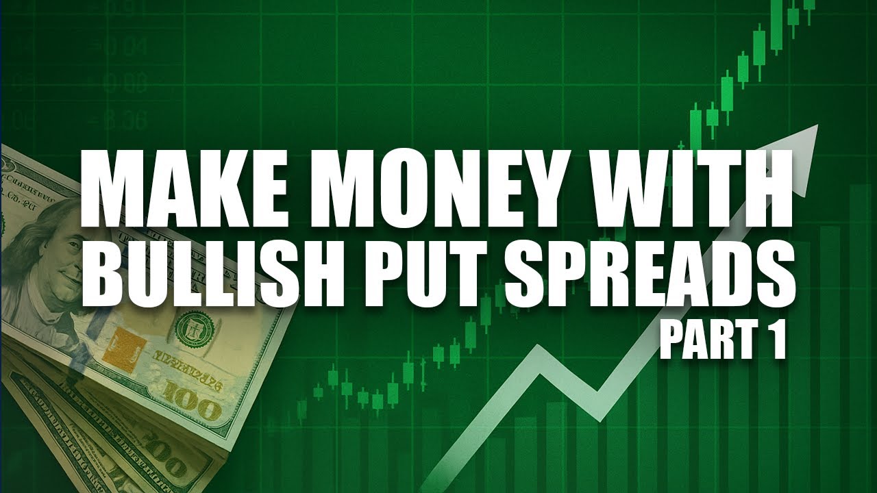 How To Make Money Selling Bullish Put Spreads - Part 1