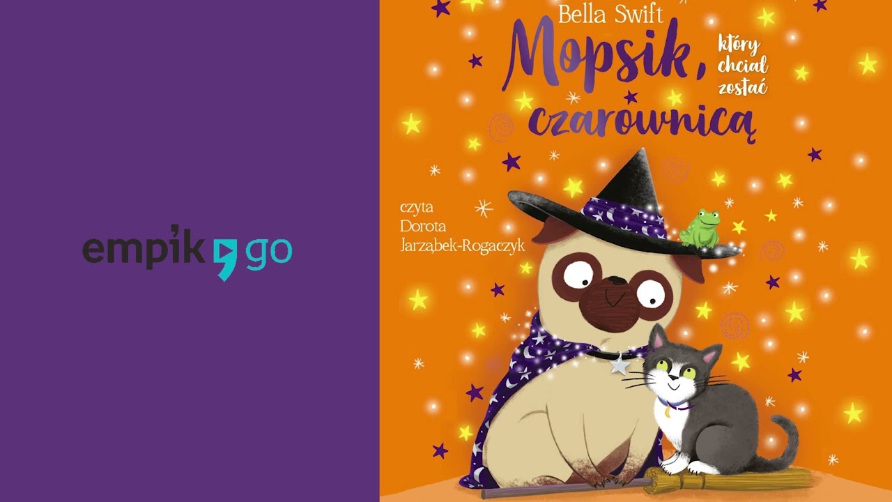 Mopsik, który chciał zostać czarownicą, Bella Swift. Audiobook PL