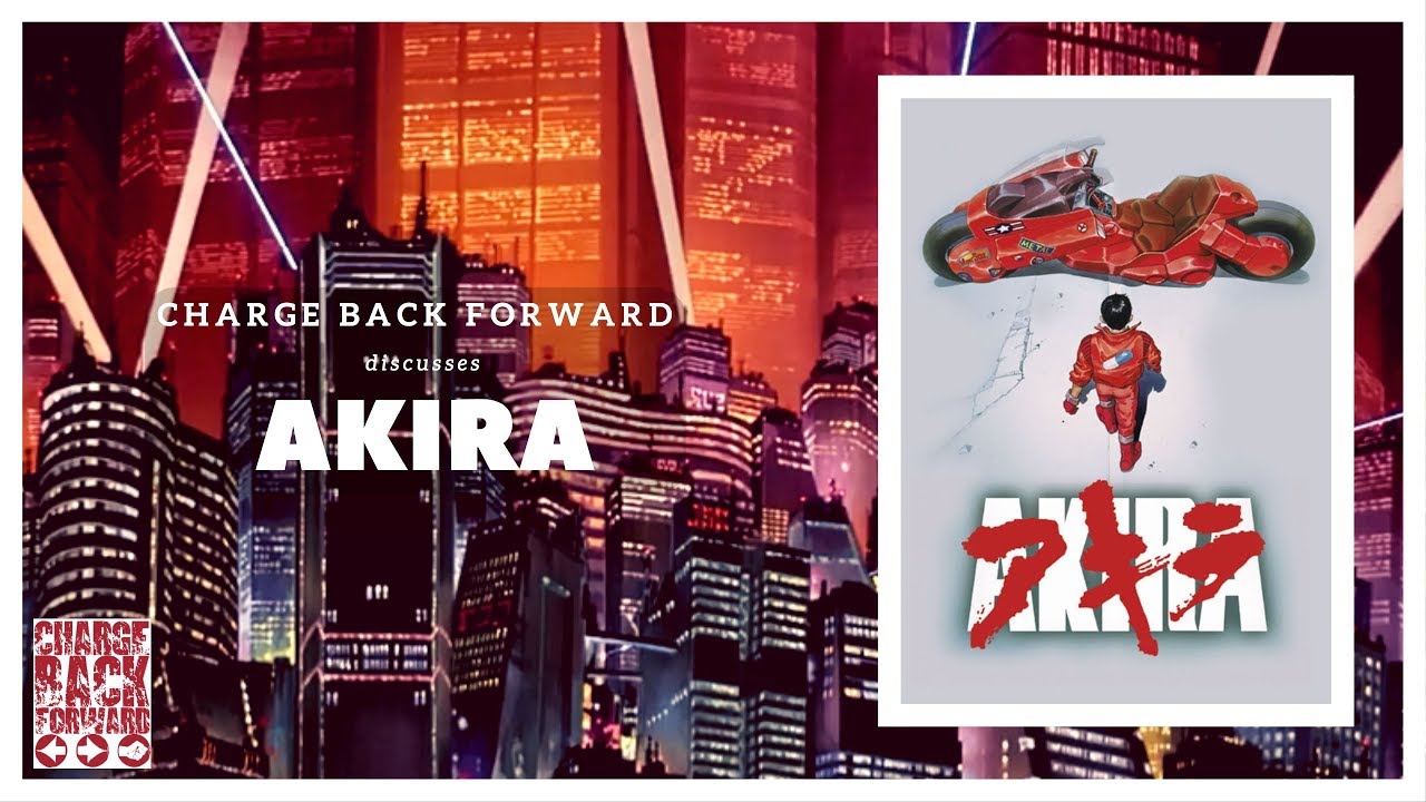 AKIRA - CHARGE BACK FORWARD