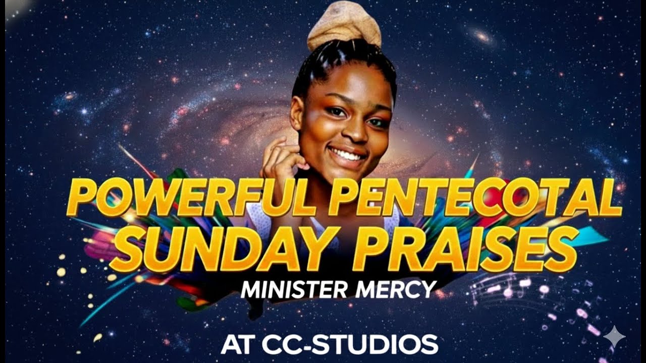 POWERFUL SUNDAY PENTECOSTAL PRAISES WITH MINISTER MERCY