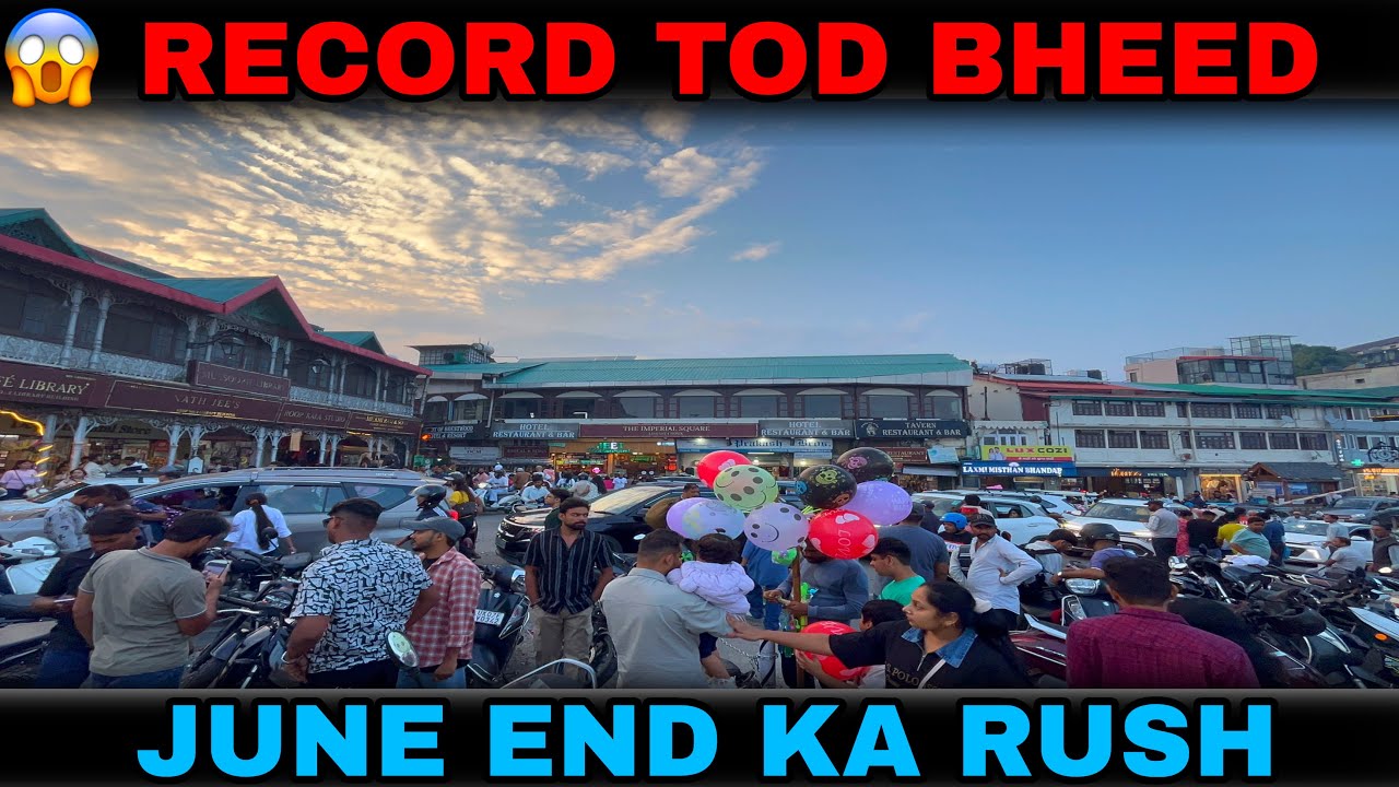 Mussoorie Me June Last Week Ki Bhayankar Bheed 😱 | Mall Road Full Jam | Mussoorie Today Update