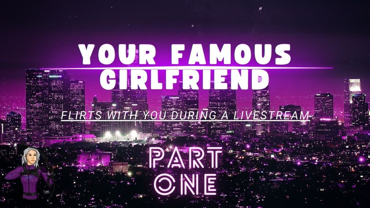 Your Famous Girlfriend Flirts With You During Livestream Part One// F4F// ASMR RP// CUTE AF//