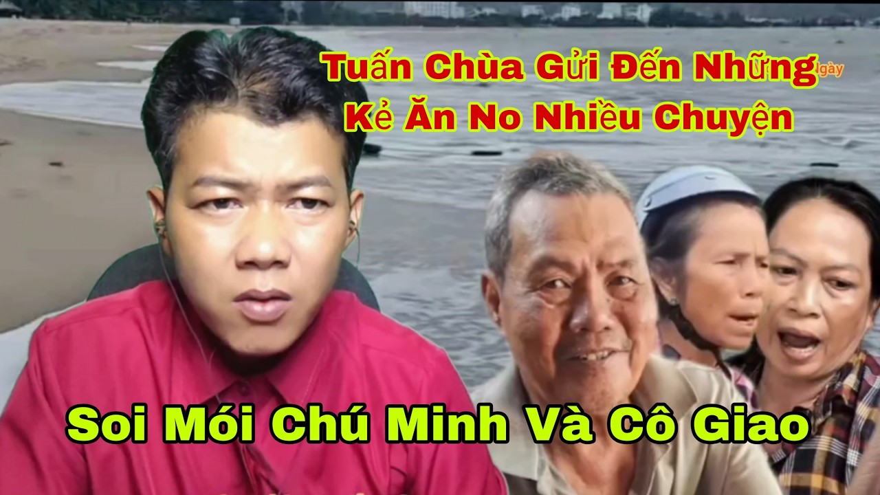 Tuấn Chùa Gửi Đến Những Người Soi Mói Chuyện Chú Minh Và Cô Giao