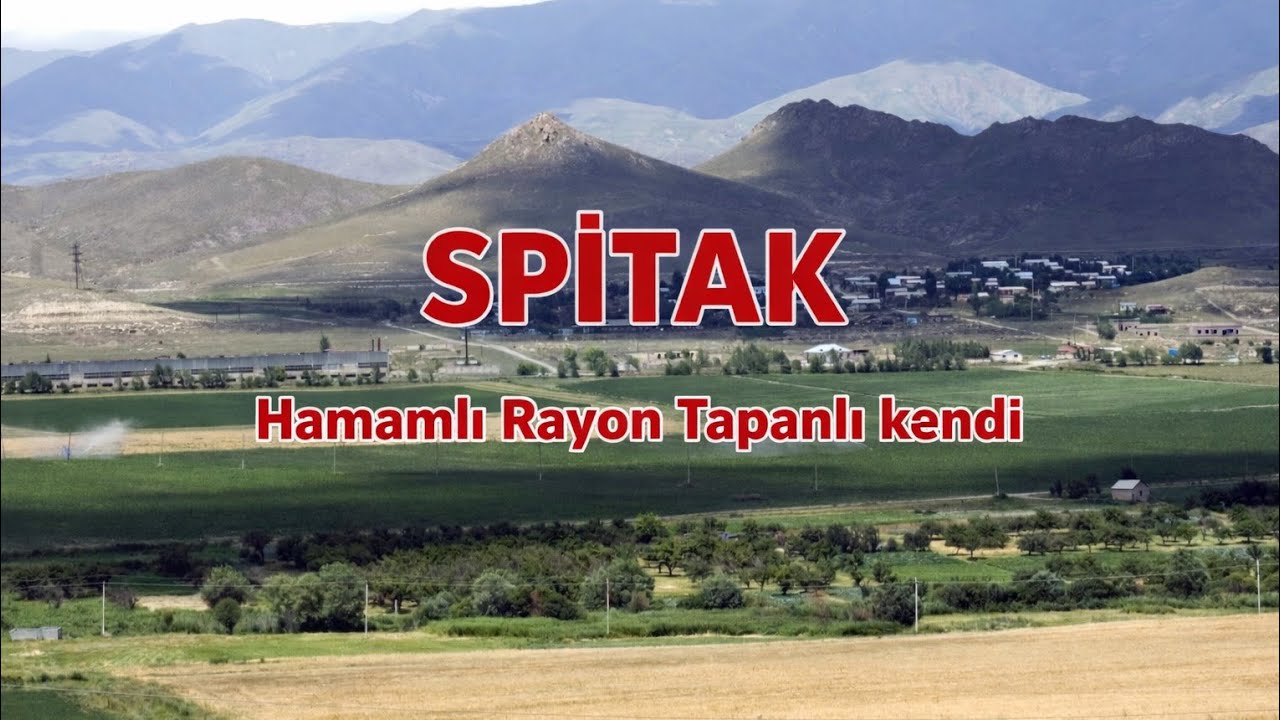 Spitak  Hamamli Rayon Tapanli kendi.