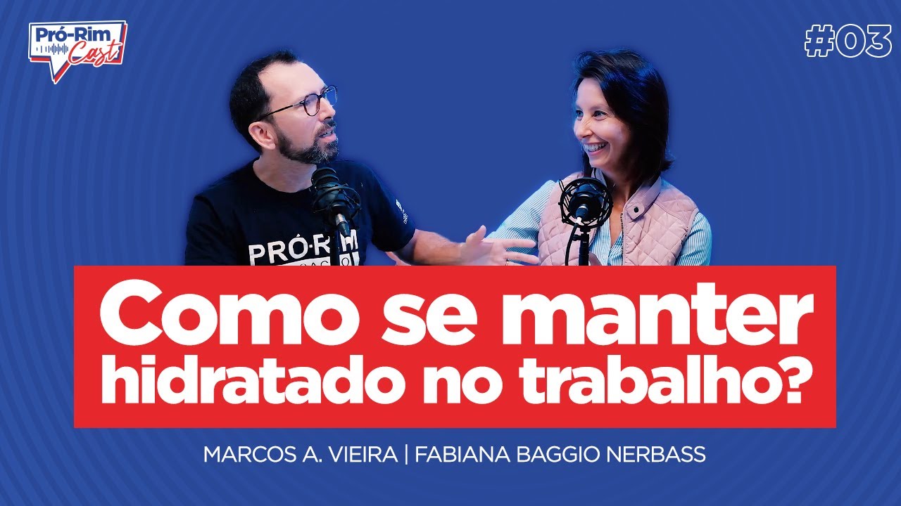 Hidratação no Trabalho | Pró-RimCast #03