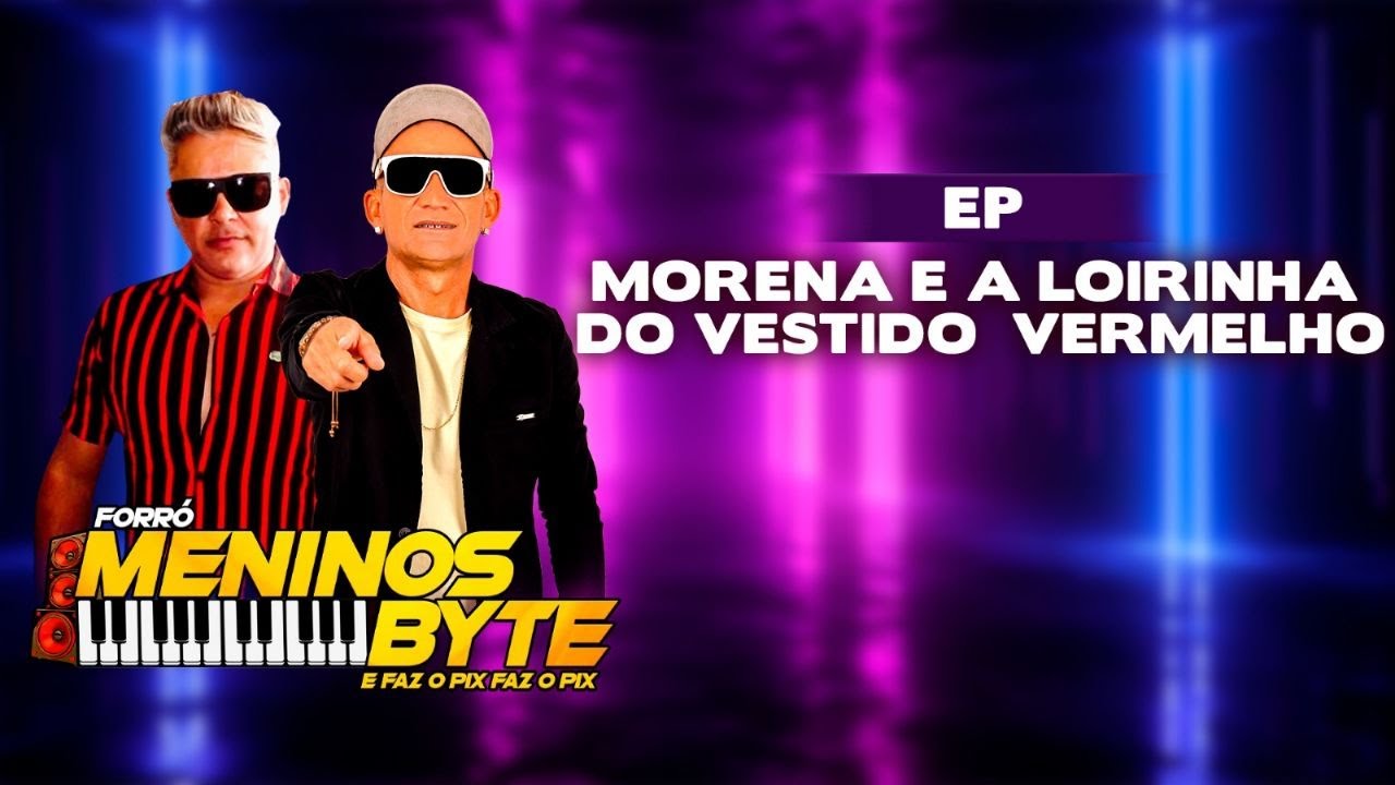 Morena e Loirinha do Vestido Vermelho - Forró Meninos Byte