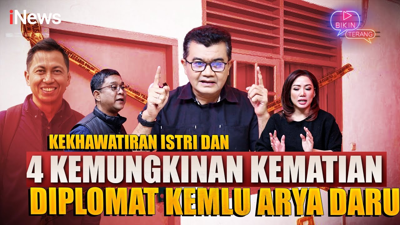 Psikolog Forensik Beber 4 Kemungkinan di Balik Kematian Diplomat Kemlu Arya Daru | Bikin Terang