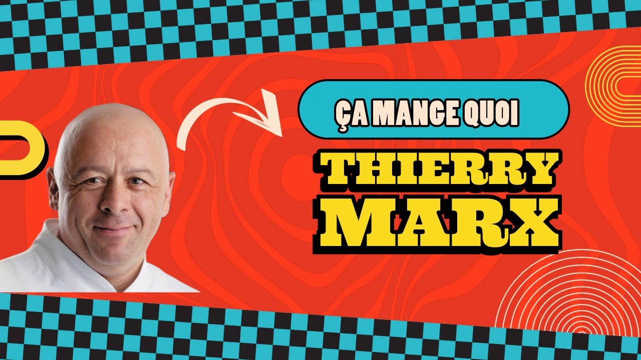 ça mange quoi Thierry Marx ?
