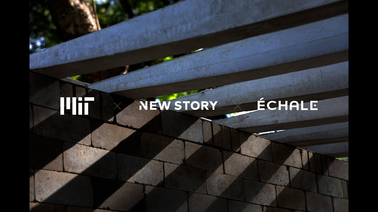 MIT x New Story x Échale: Sueños Con Tierra y Concreto