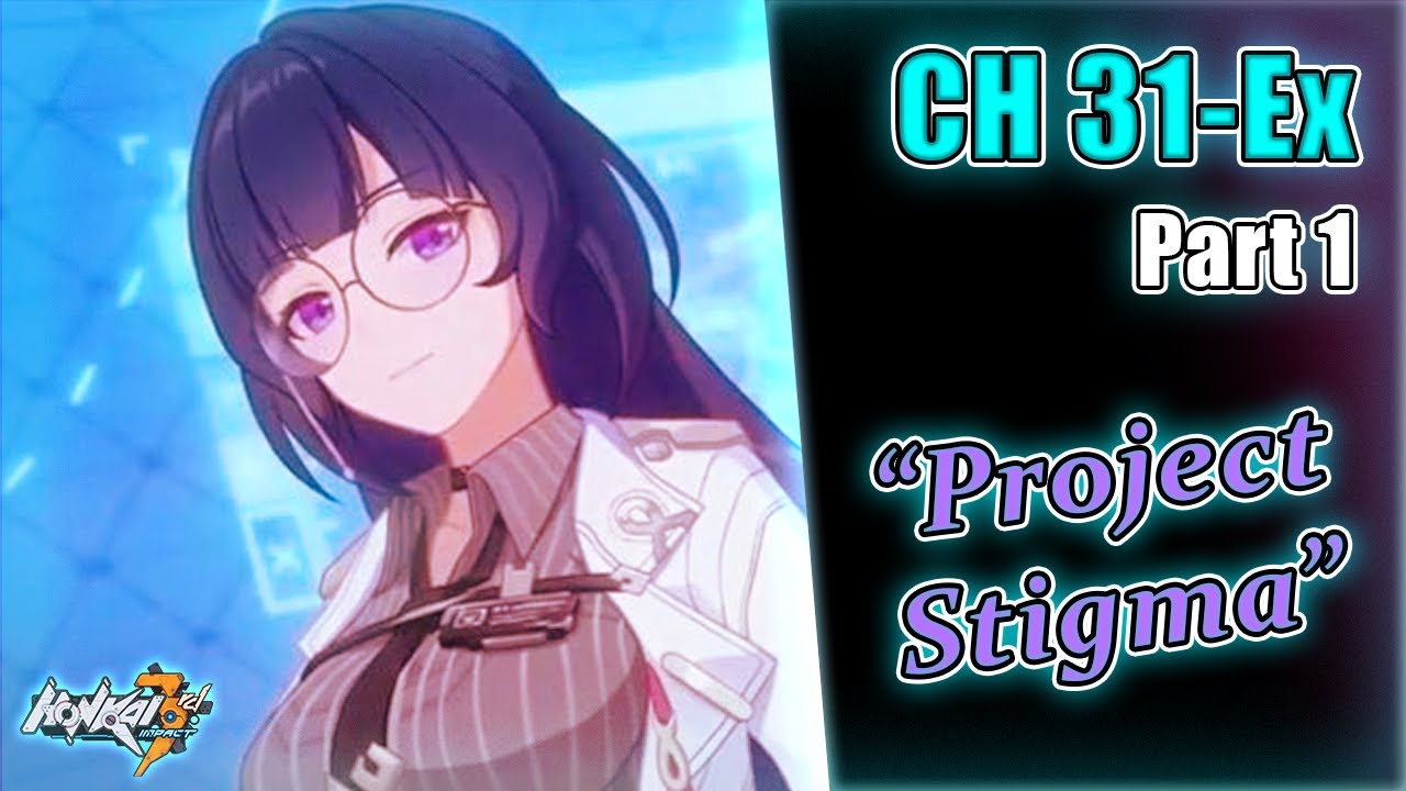NEW Arc: Project Stigma | CH 31-Ex Part 1 | Honkai Impact 3rd