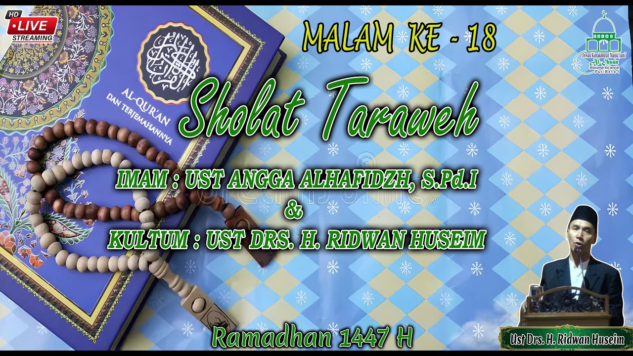 KULTUM & TARAWEH MALAM KE - 18 | KULTUM UST DRS. H. RIDWAN HUSEIM & IMAM UST ANGGA ALHAFIDZH