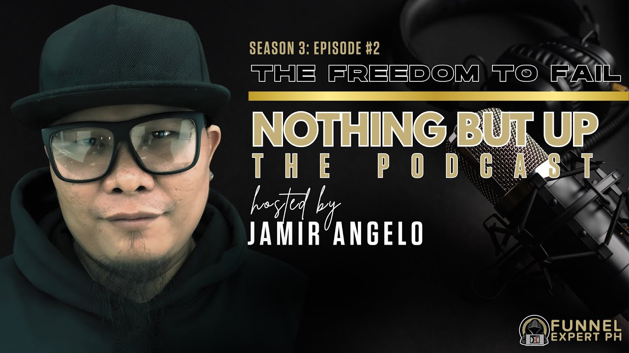 Nothing But Up - The Podcast Season 3 Episode 2: “The Freedom To Fail”