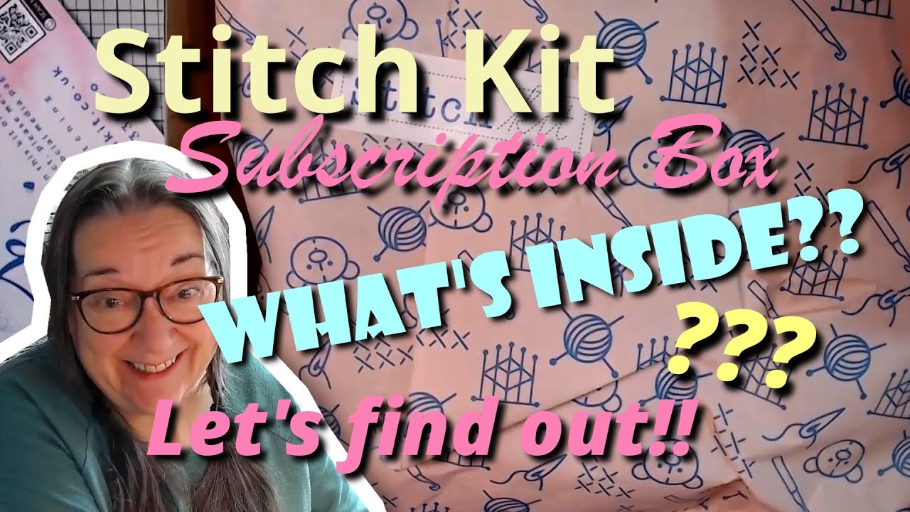 Unboxing a Stitch Kit subscription box|| Honest Review
