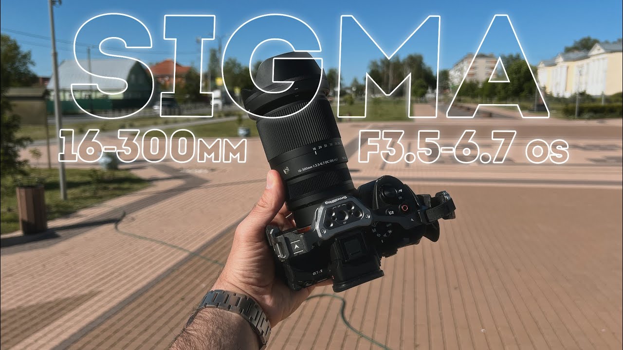 Суперзум нового поколения - Sigma 16-300mm F3.5-6.7 DC OS