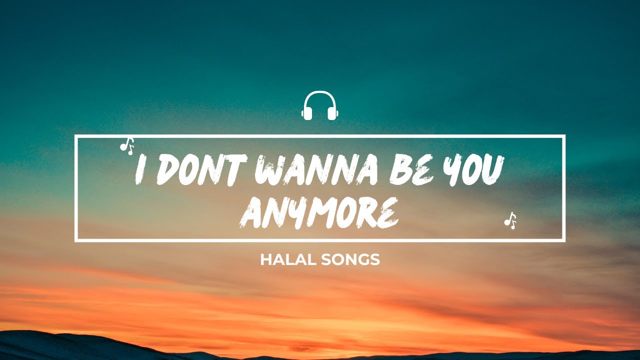 idontwannabeyouanymore [Lyrics] | billie eilish (Without Music | بدون موسيقي) [ Halal Songs]🎶