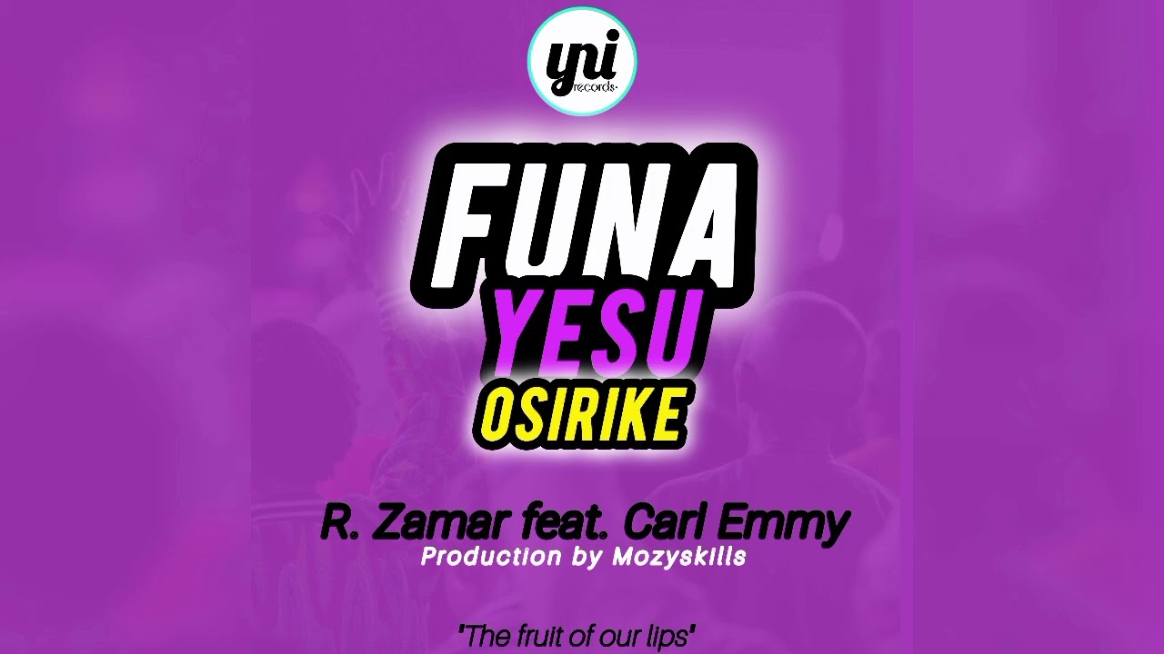 FUNA YESU OSIRIKE - R. Zamar ft Carl Emmy