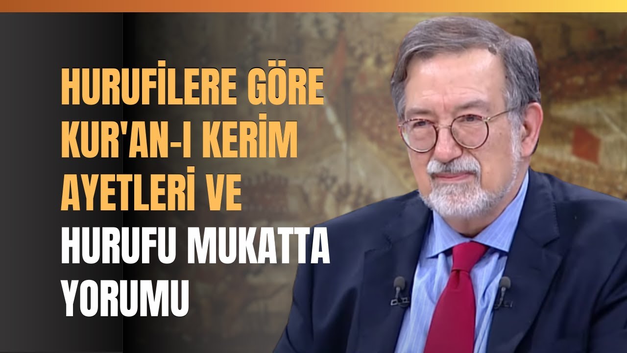 Hurufilere Göre Kur'an-I Kerim Ayetleri Ve Hurufu Mukatta Yorumu...