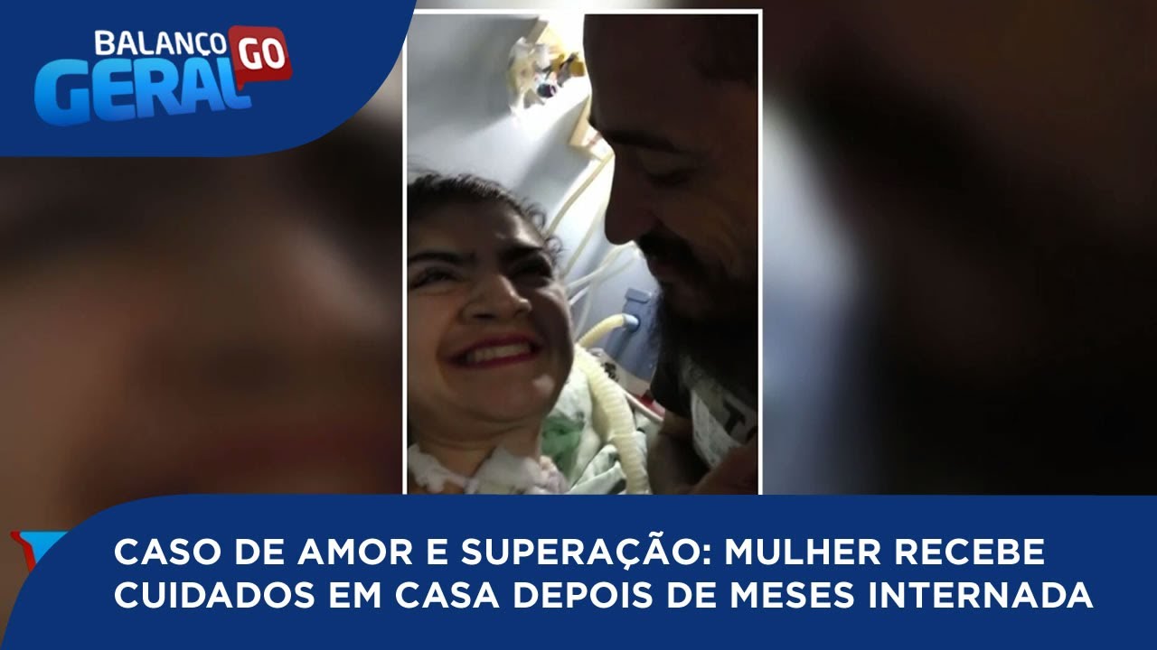 CASO DE AMOR E SUPERAÇÃO: MULHER RECEBE CUIDADOS EM CASA DEPOIS DE MESES INTERNADA