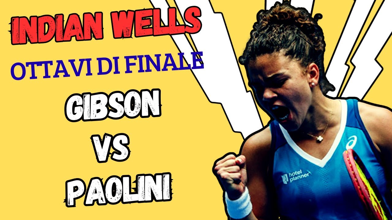 LIVE GIBSON - PAOLINI🔥🎾 OTTAVI DI FINALE INDIAN WELLS