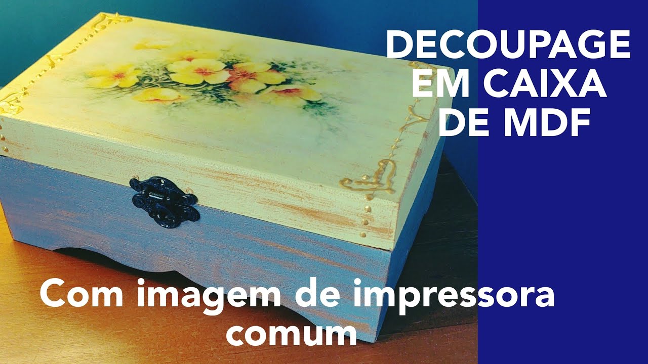 COMO DECOREI UMA CAIXA DE MDF COM DECOUPAGE
