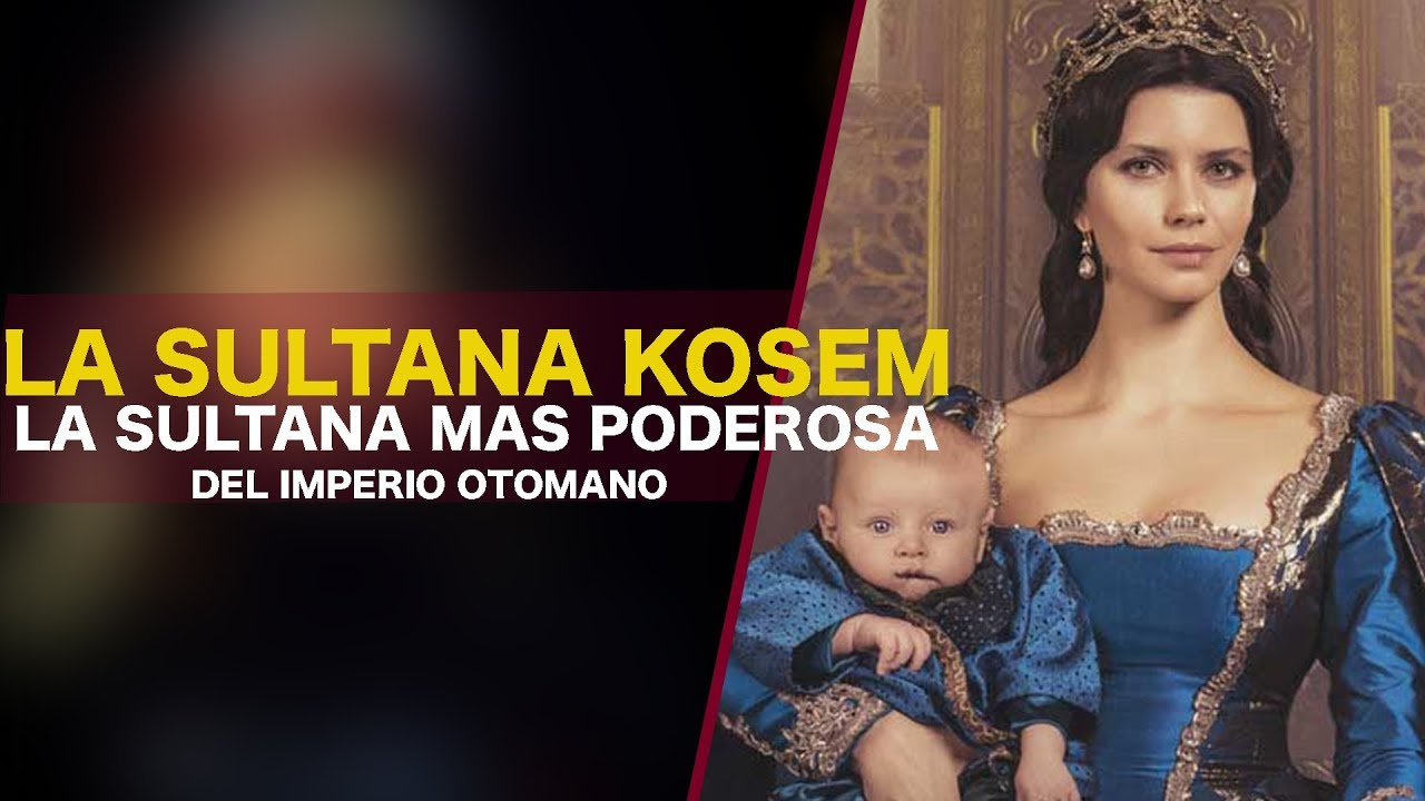 QUIEN FUE LA SULTANA KOSEM EN REALDIAD?
