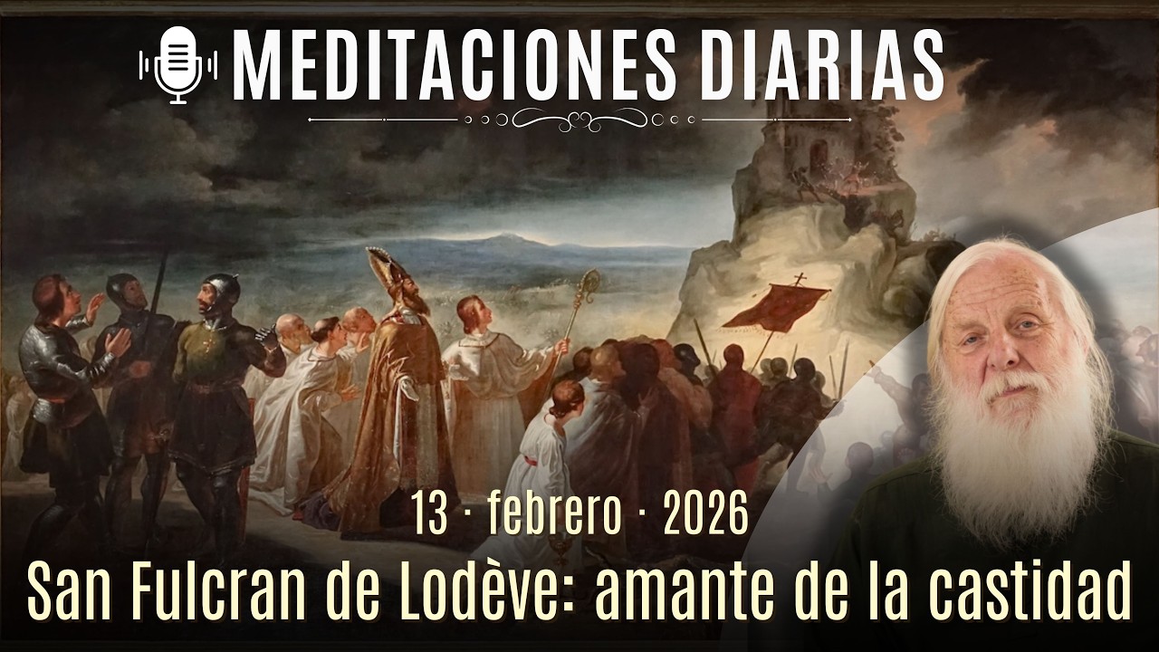13 de febrero de 2026 | “San Fulcran de Lodève: Amante de la castidad”