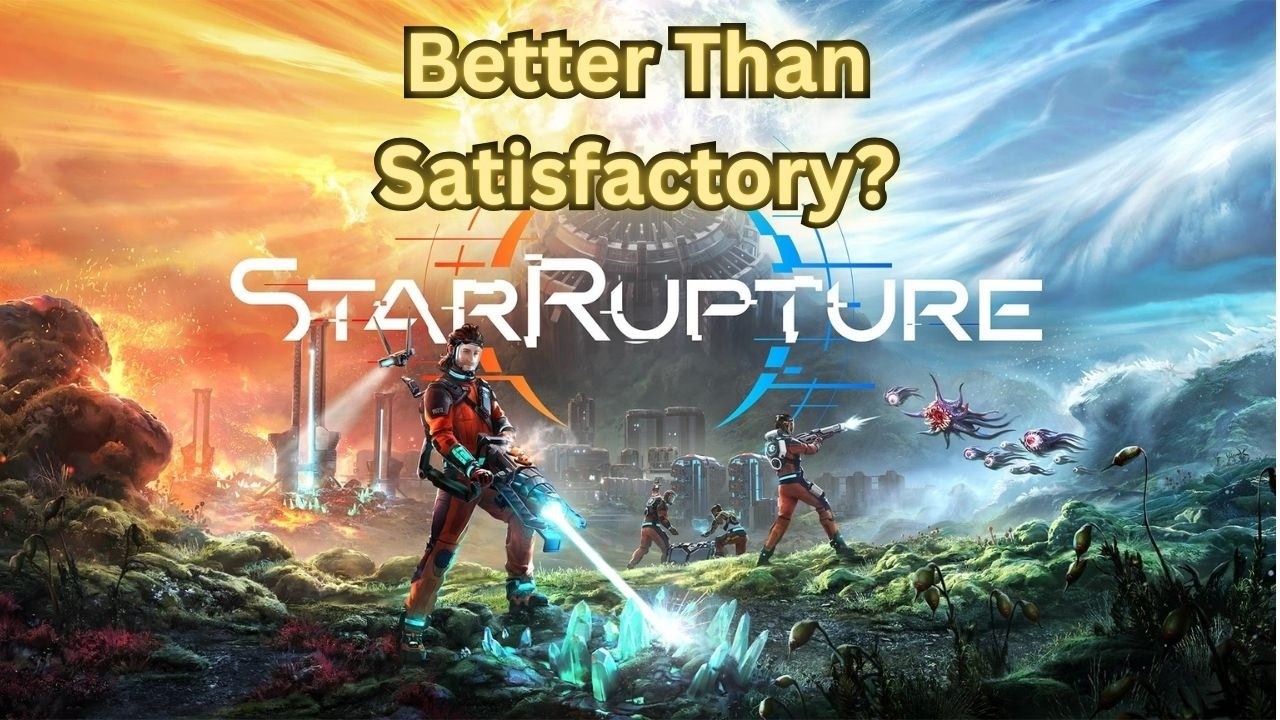 StarRapture Part 1: Better Than Satisfactory??