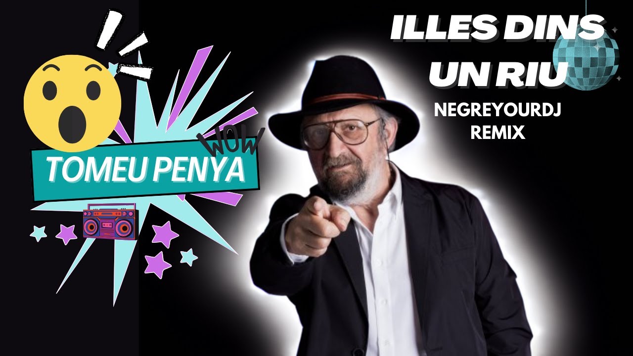 Tomeu Penya - Illes Dins Un Riu [Negreyourdj Remix]