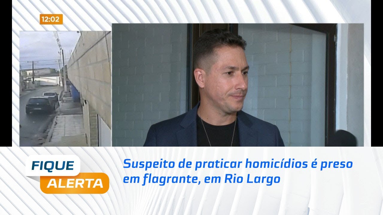 Suspeito de praticar homicídios é preso em flagrante, em Rio Largo