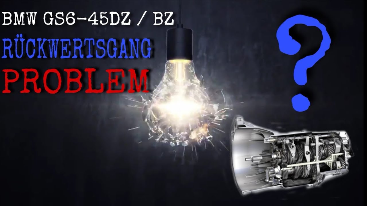 Rückwärtsgang problem Behebung ‼️ BMW GS6-45DZ / BZ