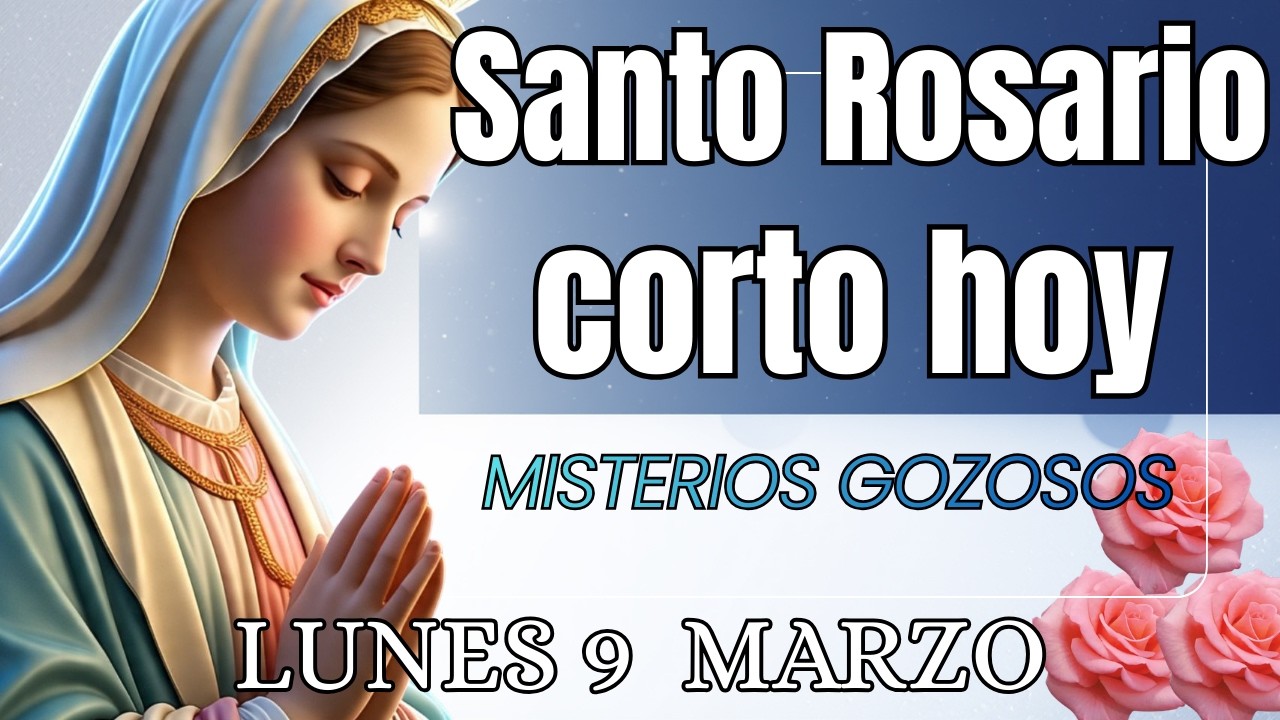 SANTO ROSARIO CORTO DE HOY Lunes  9 de Marzo 🙏🏻Misterios Gozosos 🙏🏻Rosario a la Virgen Maria 🙏🏻