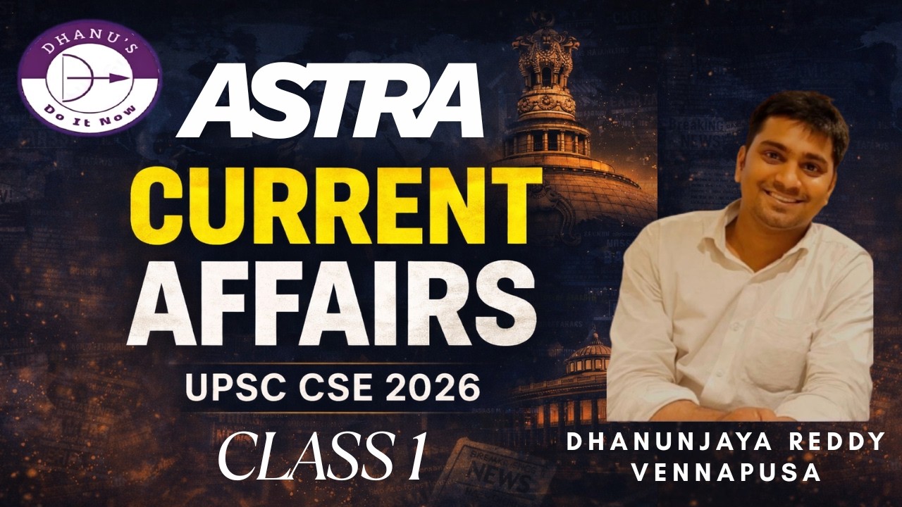 CURRENT AFFAIRS CLASS 1 |  ASTRA UPSC PRELIMS 2026 | UPSC Prelims 2026