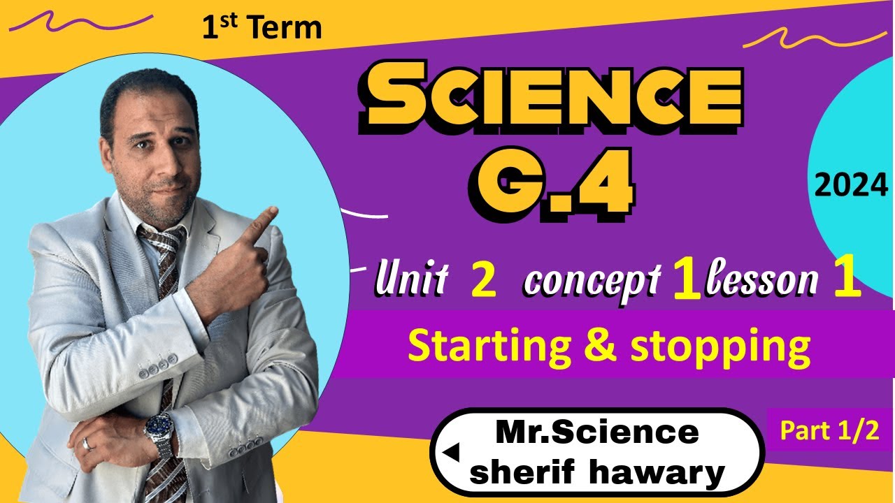 Starting & stopping   | Grade 4 | Unit 2 - Concept 1 - Lesson 1 -Part 1/2 | Science grade 4