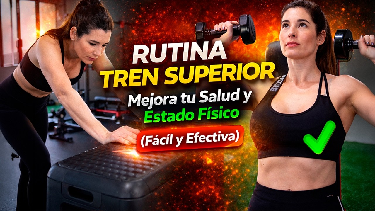 Rutina Tren Superior,Mejora tu Salud y Estado Físico (Fácil y Efectiva)