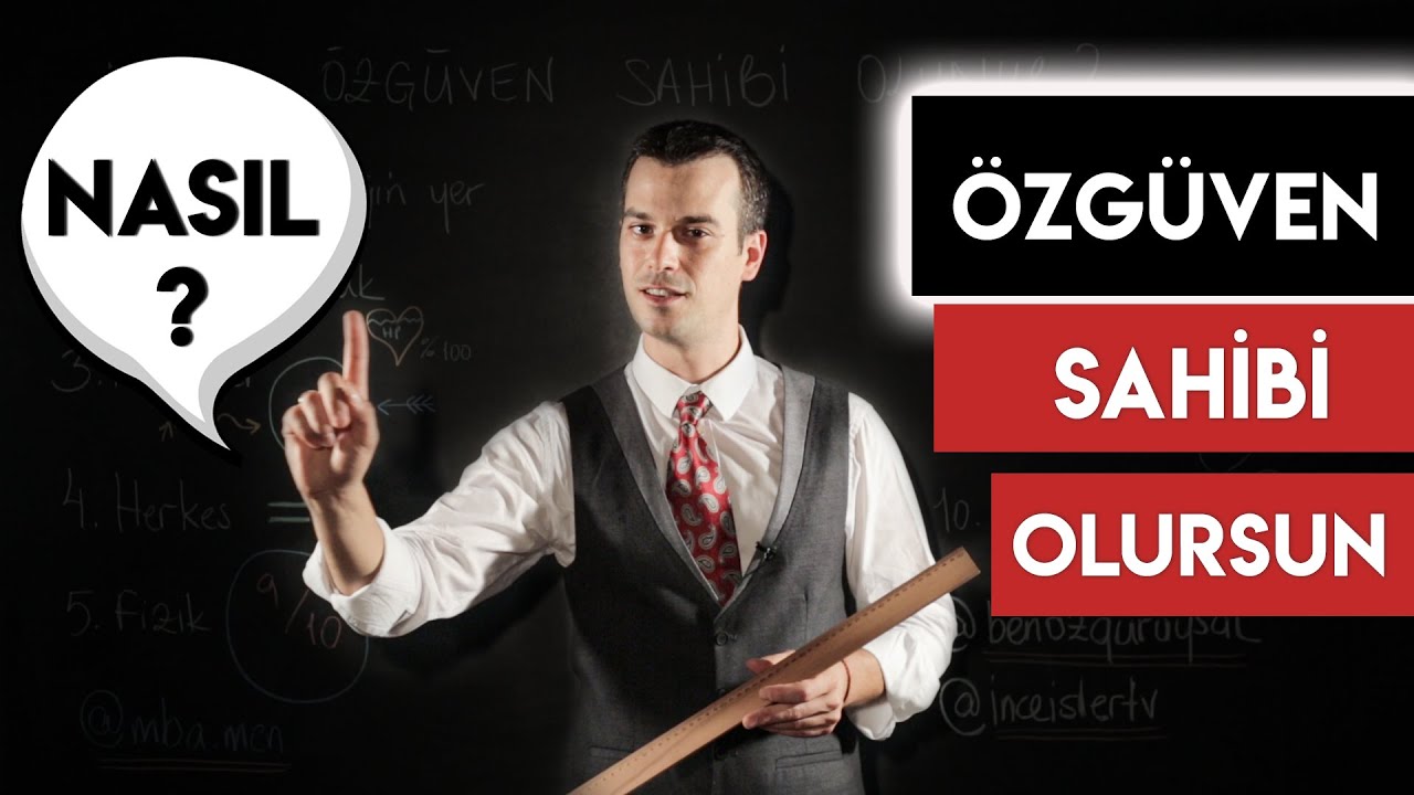 NASIL ÖZGÜVEN SAHİBİ OLUNUR?