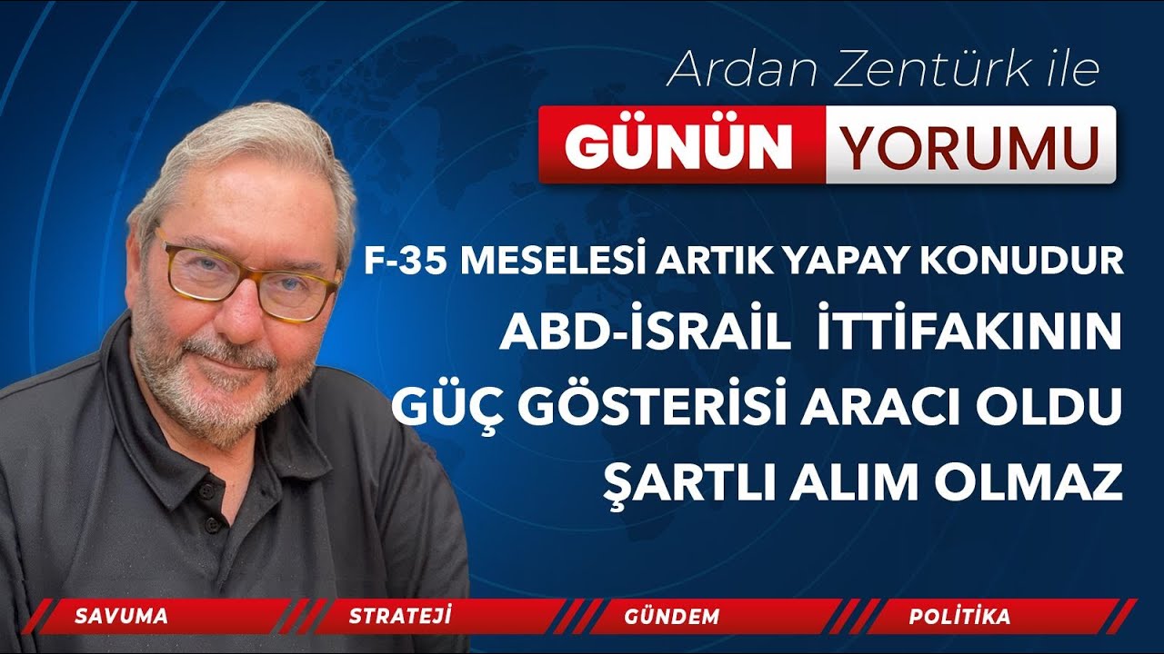 F-35 MESELESİ ARTIK YAPAY KONUDUR, ABD-İSRAİL İTTİFAKININ GÜÇ GÖSTERİSİ ARACI OLDU,ŞARTLI ALIM OLMAZ